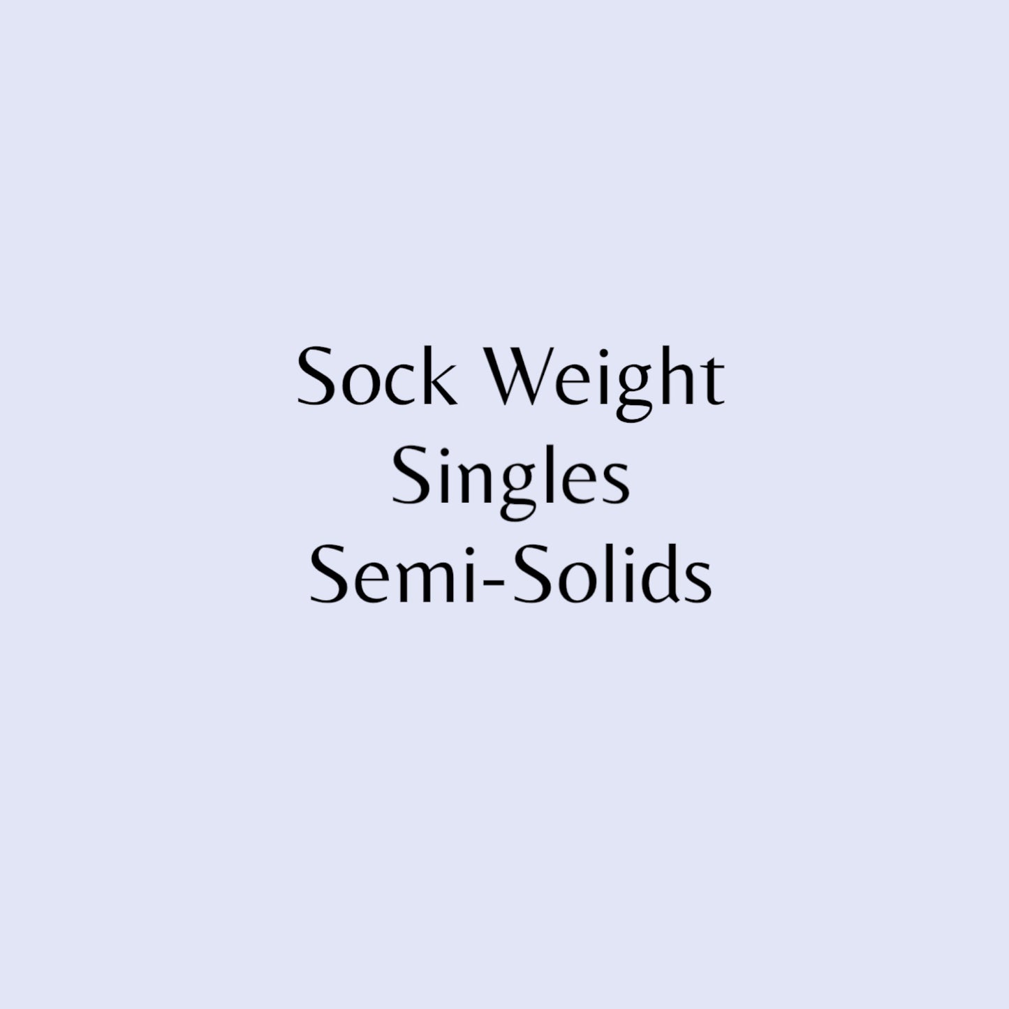 Sock Weight Singles ~ Semi-Solids