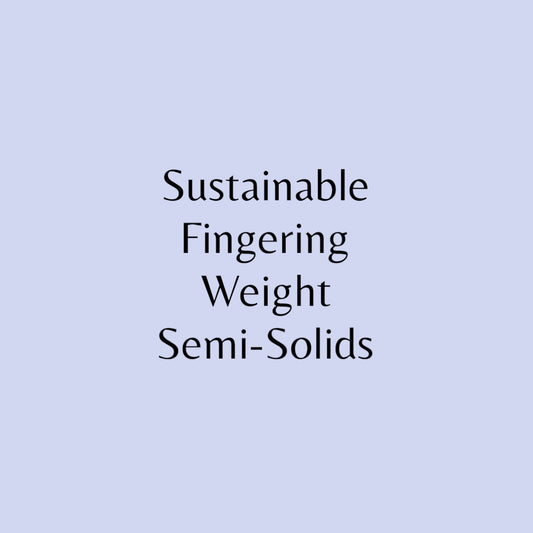 Sustainable Fingering Weight Semi-Solids